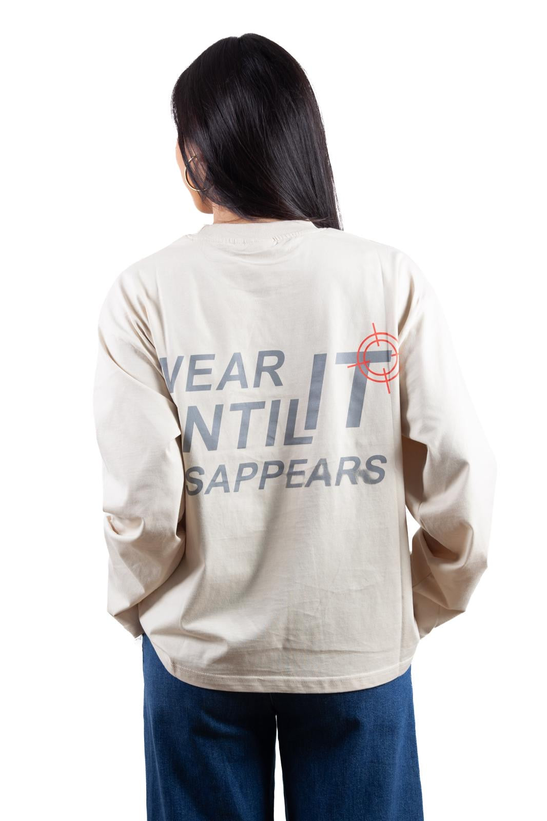 Wear it until it disappears Long Sleeve
